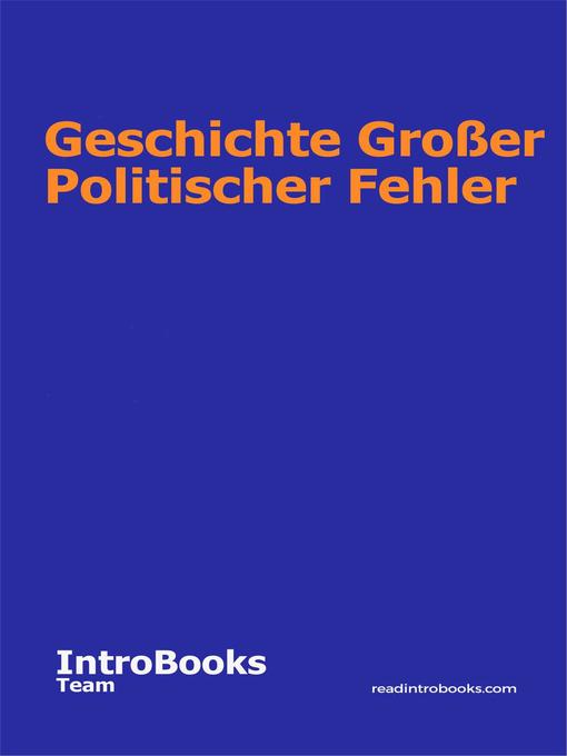 Title details for Geschichte großer politischer Fehler by IntroBooks Team - Available